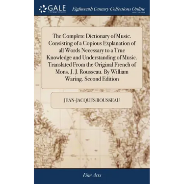 The Complete Dictionary of Music. Consisting of a Copious Explanation of all Words Necessary to a True Knowledge and Understanding of Music. Translate