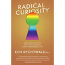Radical Curiosity: One Man's Search for Cosmic Magic and a Purposeful Life