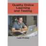 Quality Online Learning and Testing