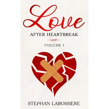 Finding Love After Heartbreak: Volume I