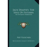 Jack Dempsey, the Idol of Fistiana: An Intimate Narrative