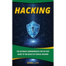 Hacking: The Ultimate Comprehensive Step-By-Step Guide to the Basics of Ethical Hacking