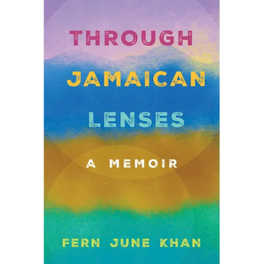 Through Jamaican Lenses: A Memoir