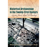 Historical Archaeology in the Twenty-First Century: Lessons from Colonial Williamsburg