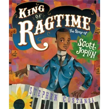King of Ragtime: The Story of Scott Joplin