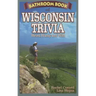 Bathroom Book of Wisconsin Trivia: Weird, Wacky and Wild