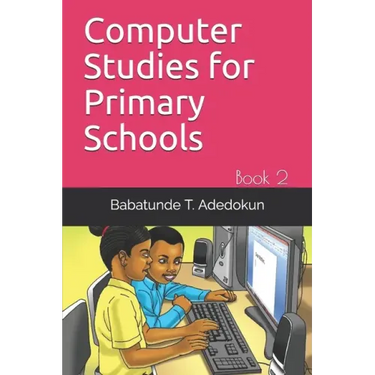 Computer Studies for Primary Schools: Book 2