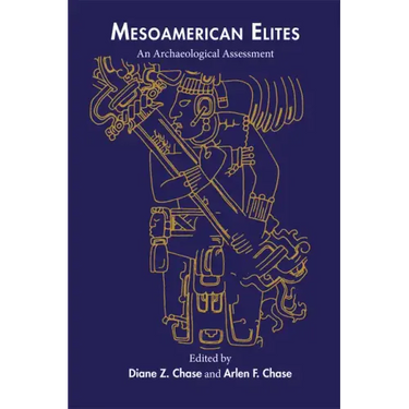 Mesoamerican Elites: An Archaeological Assessment