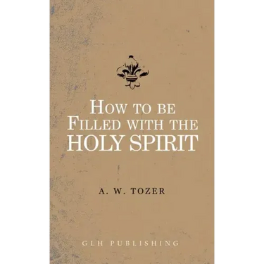 How to be filled with the Holy Spirit