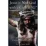 Jesus is Not God With a Capital "G": A Biblical Unitarian Christological Perspective