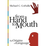 From Hand to Mouth: The Origins of Language
