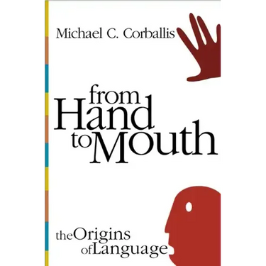 From Hand to Mouth: The Origins of Language