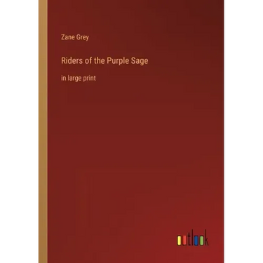 Riders of the Purple Sage: in large print