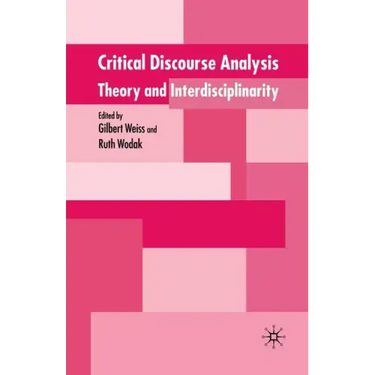 Critical Discourse Analysis: Theory and Interdisciplinarity