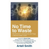 No Time to Waste: Microbehaviors: Leveraging the Little Things to Become a Better Leader