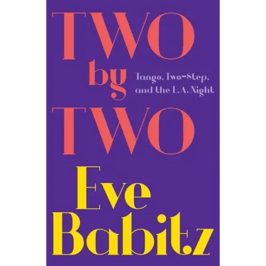 Two by Two: Tango, Two-Step, and the L.A. Night