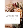 Unrestricted: A modern guide to doing business and life differently