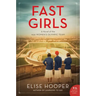 Fast Girls: A Novel of the 1936 Women's Olympic Team
