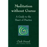 Meditation Without Gurus: Meditation Without Gurus