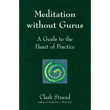 Meditation Without Gurus: Meditation Without Gurus