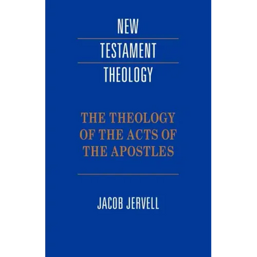 The Theology of the Acts of the Apostles