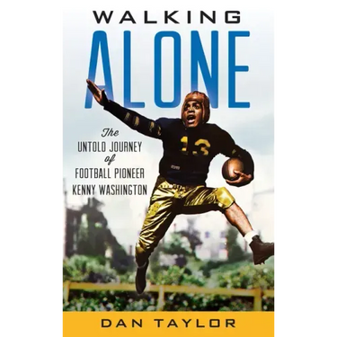 Walking Alone: The Untold Journey of Football Pioneer Kenny Washington