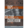Rape and the Culture of the Courtroom