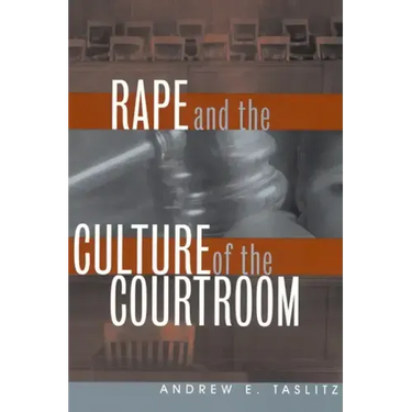 Rape and the Culture of the Courtroom