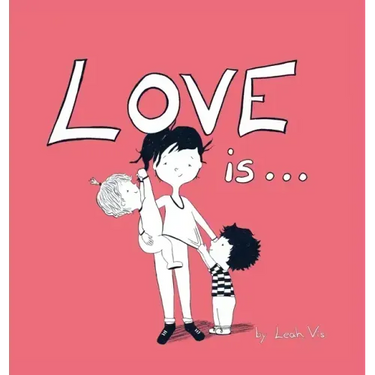 Love Is...: A Children's Book on Love - Inspired by 1 Corinthians 13