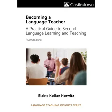 Becoming a language teacher A practical guide to second language learning and teaching (2nd ed).