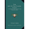 The Art Of The Player-Piano: A Textbook For Student And Teacher (1922)