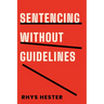 Sentencing without Guidelines