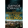 THE BRIARMARSH CLOSE KILLINGS a gripping murder mystery