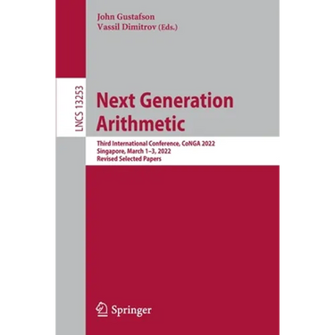 Next Generation Arithmetic: Third International Conference, Conga 2022, Singapore, March 1-3, 2022, Revised Selected Papers