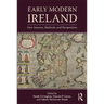 Early Modern Ireland: New Sources, Methods, and Perspectives