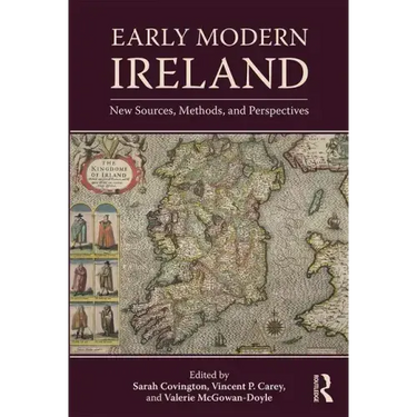 Early Modern Ireland: New Sources, Methods, and Perspectives