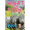 What Do We Know About Animals?