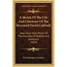 A Sketch of the Life and Character of the Reverend David Caldwell: Near Sixty Years Pastor of the Churches of Buffalo and Alamance (1842)