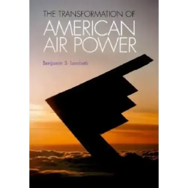 Transformation of American Air Power: Innovation and the Modern Military