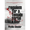 Requiem for a Female Serial Killer