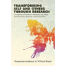 Transforming Self and Others through Research: Transpersonal Research Methods and Skills for the Human Sciences and Humanities