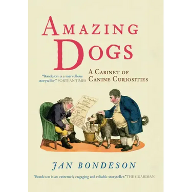 Amazing Dogs: A Cabinet of Canine Curiosities