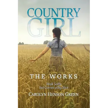 Country Girl: Walk Softly but Carries a Big Stick: The Works