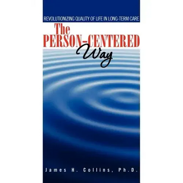 The Person-Centered Way: Revolutionizing Quality of Life in Long-Term Care
