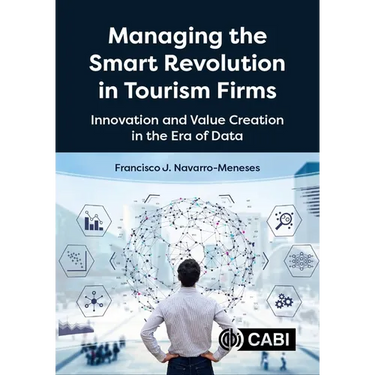 Managing the Smart Revolution in Tourism Firms: Innovation and Value Creation in the Era of Data