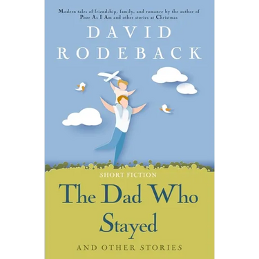 The Dad Who Stayed and other stories