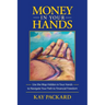 Money in Your Hands: Use the Map Hidden in Your Hands to Navigate Your Path to Financial Freedom