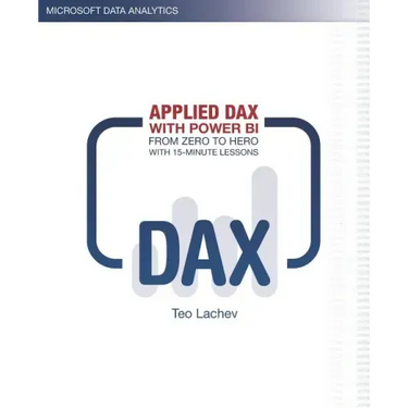 Applied DAX with Power BI: From zero to hero with 15-minute lessons