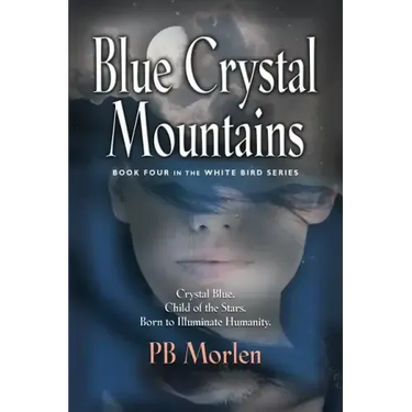 Blue Crystal Mountains - Book Four in the White Bird Series
