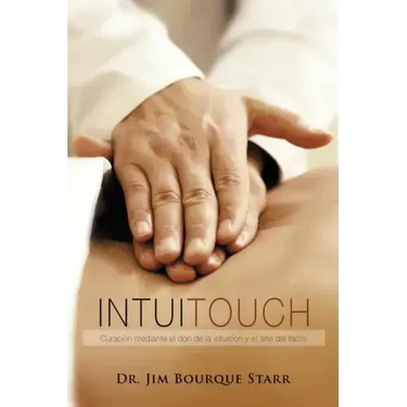 InTuiTouch: Curaciòn mediante el don de la intuicion y el arte del tacto